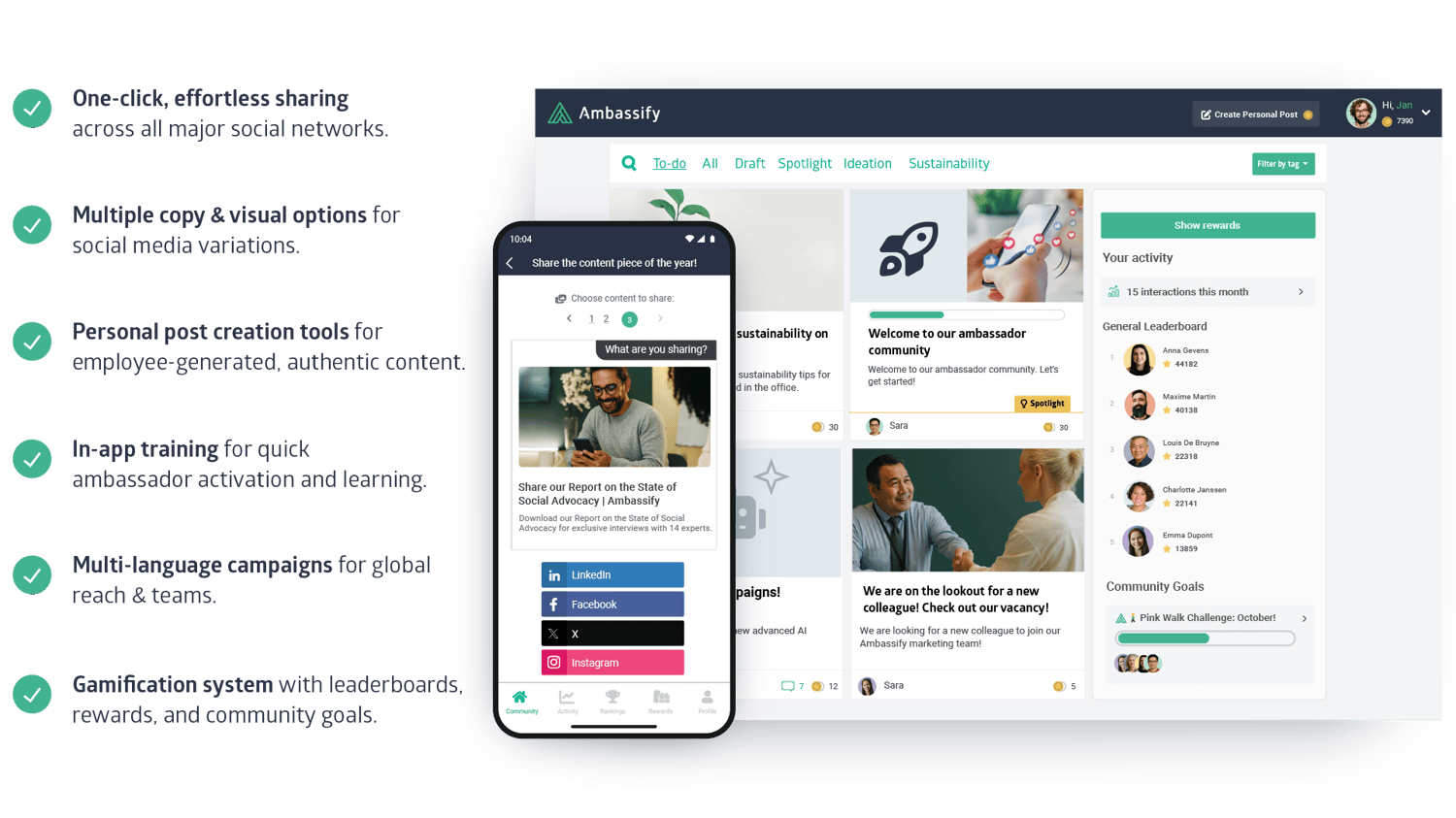 One-click, effortless sharing across all major social networks. Multiple copy & visual options for social media variations. Personal post creation tools for employee-generated, authentic content.In-app training for quick ambassador activation and learning. Multi-language campaigns for global reach & teams. Gamification system with leaderboards, rewards, and community goals.